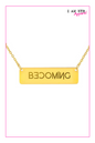 Becoming - Women's Necklace - I AM HER Apparel
