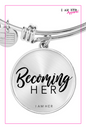 Becoming Her - Women's Bangle Bracelet - I AM HER Apparel