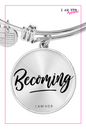 Becoming - Women's Bangle Bracelet - I AM HER Apparel