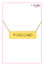 Girl Gang - Women's Necklace - I AM HER Apparel