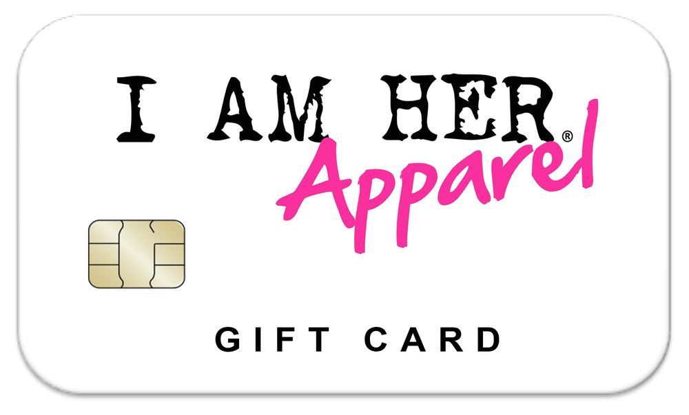 I AM HER Apparel - Gift Card - I AM HER Apparel
