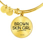 Brown Skin Girl - Women's Bangle Bracelet - I AM HER Apparel