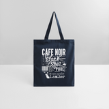 Café Noir – Black Coffee - Canvas Tote Bag - navy