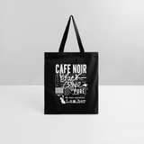 Café Noir – Black Coffee - Canvas Tote Bag - black