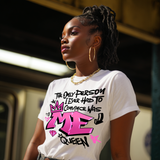 The Only Person I Ever Had to Convince Was ME — Hot Pink Graffiti Tee | Around the Way Girl Collection