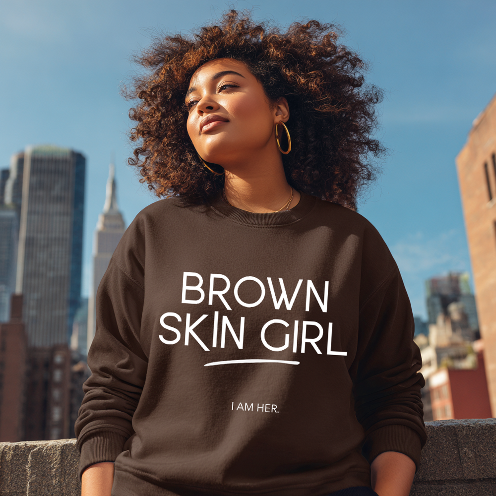 Brown Skin Girl Crewneck Sweatshirt – Empowering Affirmation Pullover for Melanin Queens