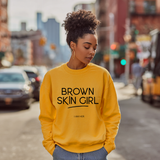 Brown Skin Girl Crewneck Sweatshirt – Black Girl Magic Pullover
