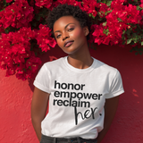 Honor. Empower. Reclaim. – Women's Empowerment Statement Tee