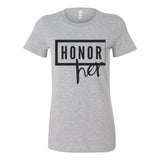 Honor Her Classic Women's Tee – Speak Her Name. Tell Her Story