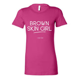 Brown Skin Girl Women’s Tee – Celebrate Black Girl Magic
