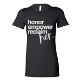 Honor. Empower. Reclaim. – Women's Empowerment Graphic Tee