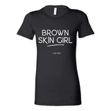 Brown Skin Girl Women’s Tee – Celebrate Black Girl Magic