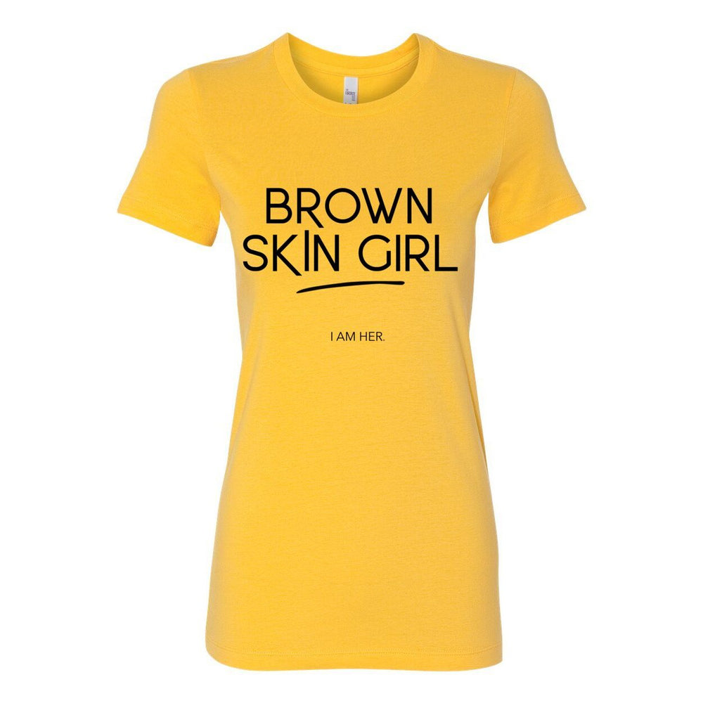 Brown Skin Girl Women's Tee – Flawlessly Melanin. Unapologetically HER.