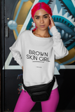Brown Skin Girl - Women's Crewneck Sweatshirt