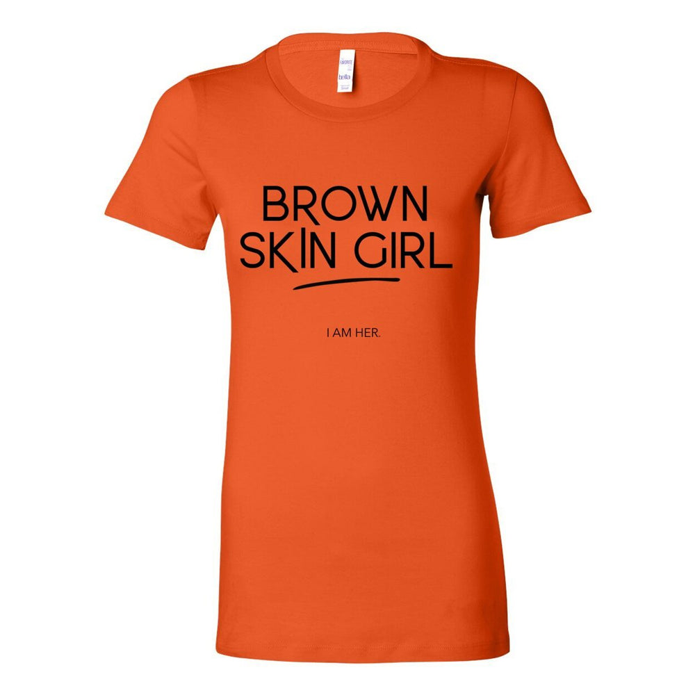 Brown Skin Girl Women's Tee – Flawlessly Melanin. Unapologetically HER.