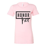 Honor Her Classic Women's Tee – Speak Her Name. Tell Her Story