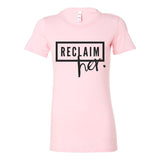 Reclaim Her - Women's Classic Tee – Take Back What Was Stolen - White