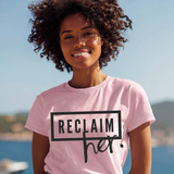 Reclaim Her - Women's Classic Tee – Take Back What Was Stolen - White