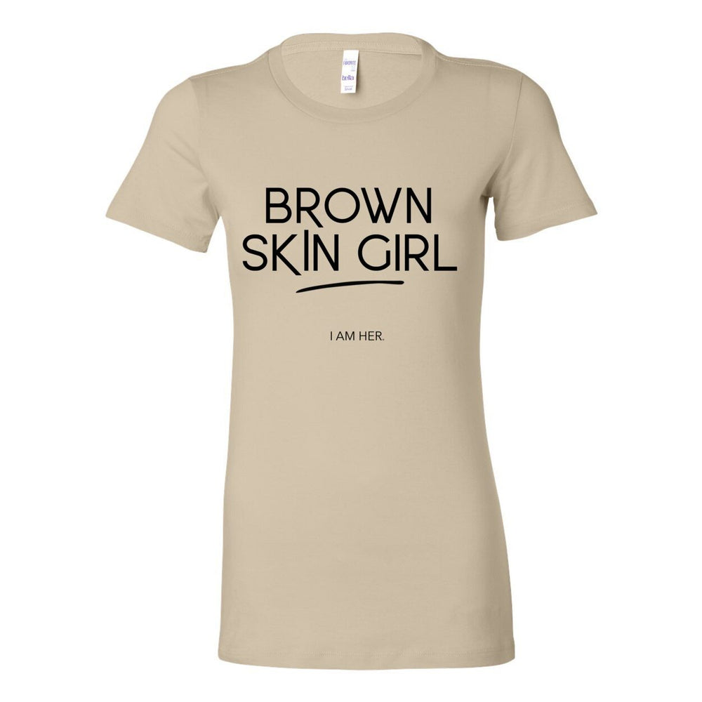 Brown Skin Girl Women's Tee – Flawlessly Melanin. Unapologetically HER.