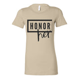 Honor Her Classic Women's Tee – Speak Her Name. Tell Her Story