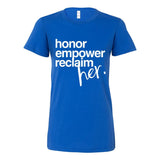 Honor. Empower. Reclaim. – Women's Empowerment Graphic Tee