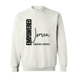 Empowered Women Empower Women Crewneck | Feminist Sweater