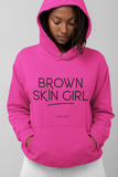 Brown Skin Girl Hooded Sweatshirt - I AM HER Apparel