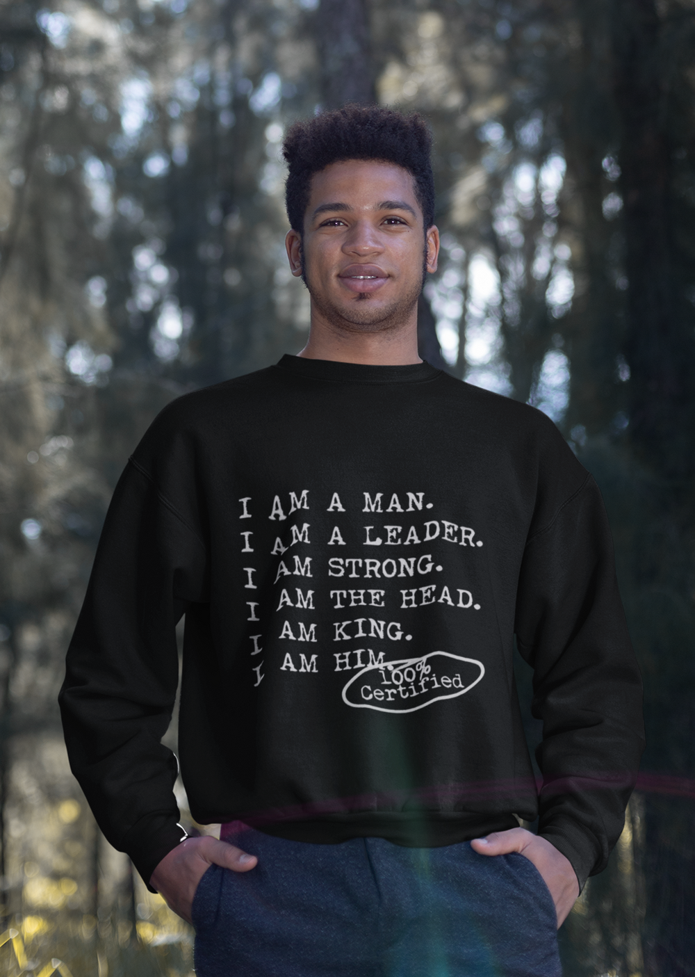 I AM A MAN Casual Mens Crewneck Sweatshirt - I AM HER Apparel